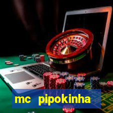 mc pipokinha privacy vazado